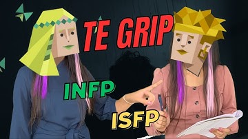 Te Grip - INFP ISFP Personality Types