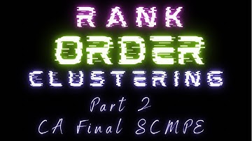 CA Final SCMPE - Ch 3 - Rank Order Clustering - Part 2