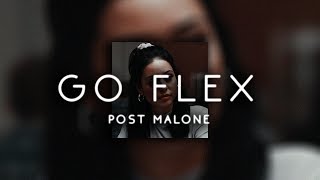 Video thumbnail of "post malone - go flex ( s l o w e d )"