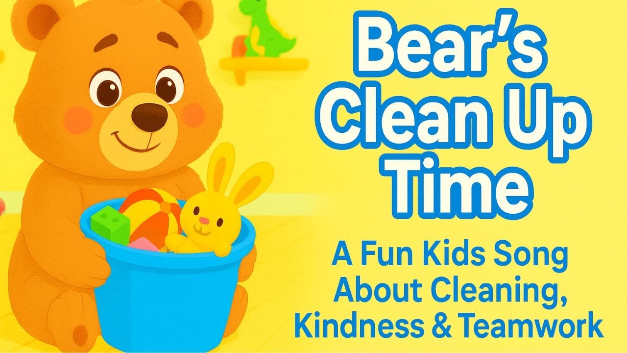 Sad Bear Cleanup Song 🧼🐻 | Learn Kindness, Cleaning & Responsibility for Kids
