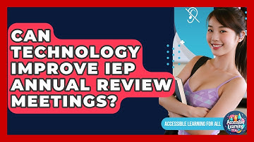 Can Technology Improve IEP Annual Review Meetings? - Accessible Learning For All