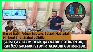 Şairə Çay Lazım Olar - Bülbülə Toyu Rəşad D Vüqar B Balaəli M Nahid B