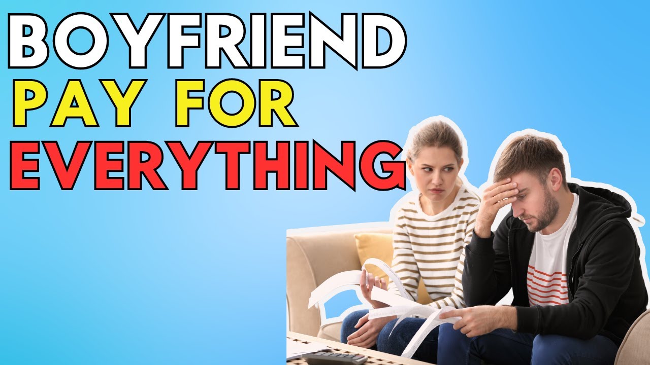 Should Your Boyfriend Pay For Everything?