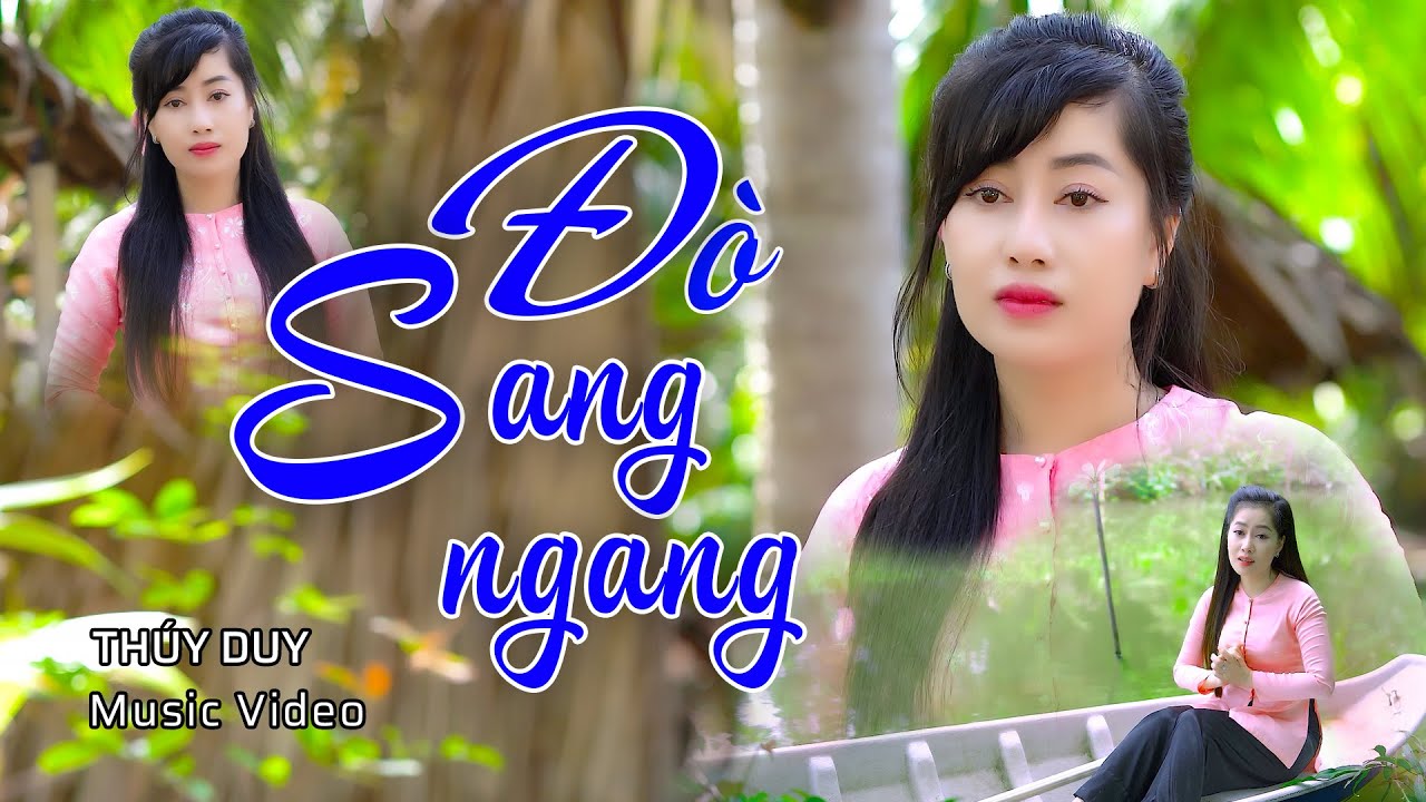 ĐÒ SANG NGANG - Bài Hát Gợi Niềm Thương Nỗi Nhớ Quê Hương Và Mối Tình Chân Quê | Thúy Duy Bolero