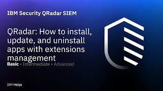 QRadar: How to install, update, and uninstall apps with extensions management