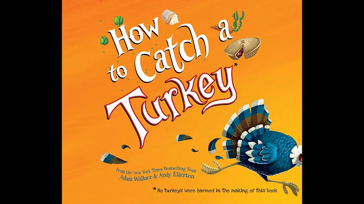 Read Aloud: How to Catch a Turkey by Adam Wallace