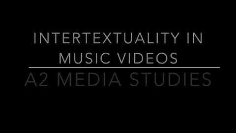 Intertextuality in Music Videos