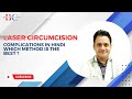 Laser circumcision - is it really safe | Traditional vs Laser Surgery Method |