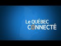 Le qubec connect   17 mai 2024