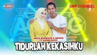 NAZIANA MARWIANA & BRODIN FT AGENG MUSIC - TIDURLAH KEKASIHKU - GNP CHANNEL