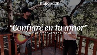 Majo y Dan - Confiaré En Tu Amor (En Vivo Desde Arteaga México) chords