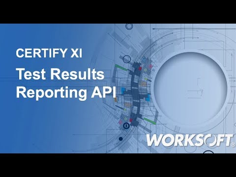 Worksoft Certify 11: Test Results Reporting API