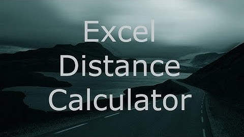Excel Distance Calculator | App for calculating distances and travel times