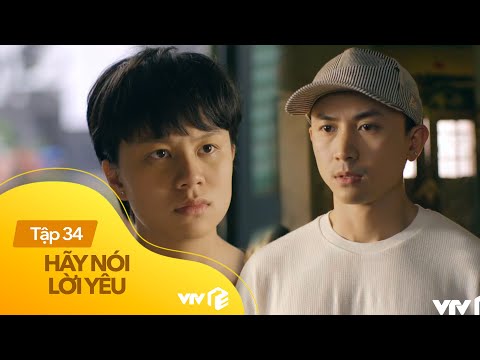 Video Hãy Nói Lời Yêu - Tập 34 | Duy có ý muốn 'nuôi' Tú... - youtube