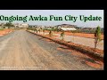 Ongoing awka fun city current update