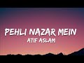 Pehli Nazar Mein (Lyrics)- Aatif Aslam | 7clouds Hindi Mp3 Song
