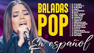 Yuridia, Ha Ash, Reik, Rio Roma, Camila, Sin Bandera, Carlos Rivera, 🎵 Baladas Pop En Español #3