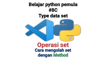 Belajar python untuk pemula bagian 8.C  Penjelasan method & operasi type data set dengan method