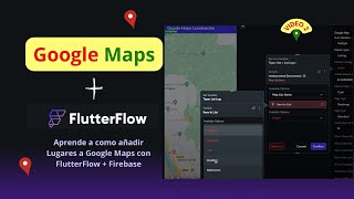 Learn how to add places to Google Maps with FlutterFlow + Firebase