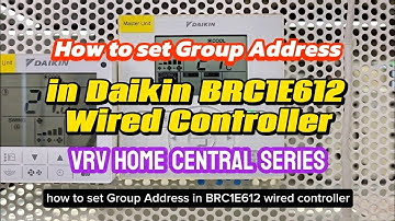 How to set Group Address setting in BRC1E612 Daikin VRV home series wired controller