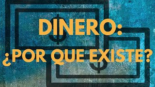 Dinero: ¿Por qué existe?