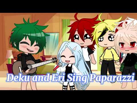 Deku and Eri Sing Paparazzi ||MHA GachaClub|| Bakudeku🧡💚