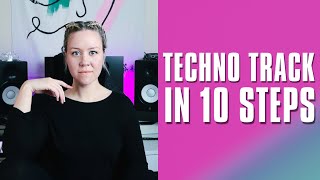 How To Make Techno Track In 10 Steps • Full Song From Start To Finish