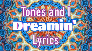 Tones And I -  Dreaming (Lyrics) 4K
