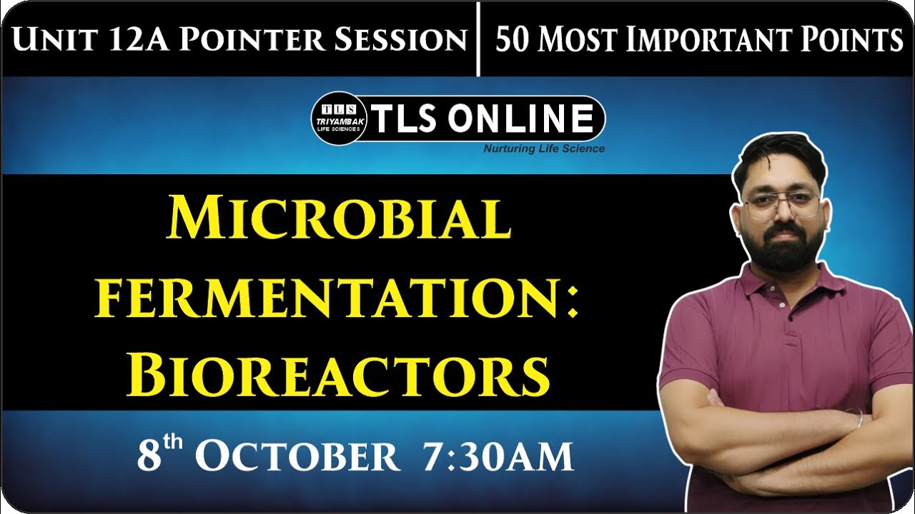 Microbial fermentation: Bioreactors | Unit -12A | 50 Most Important Points | Ajit Rai |