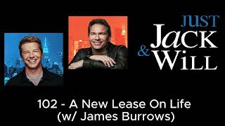 102 - A New Lease On Life (w/ James Burrows) | Just Jack & Will with Sean Hayes and Eric McCormack