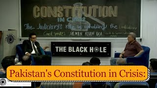 Constitution in Crisis: The Judiciary’s Role in Upholding the Constitution | Salman Akram Raja & PH