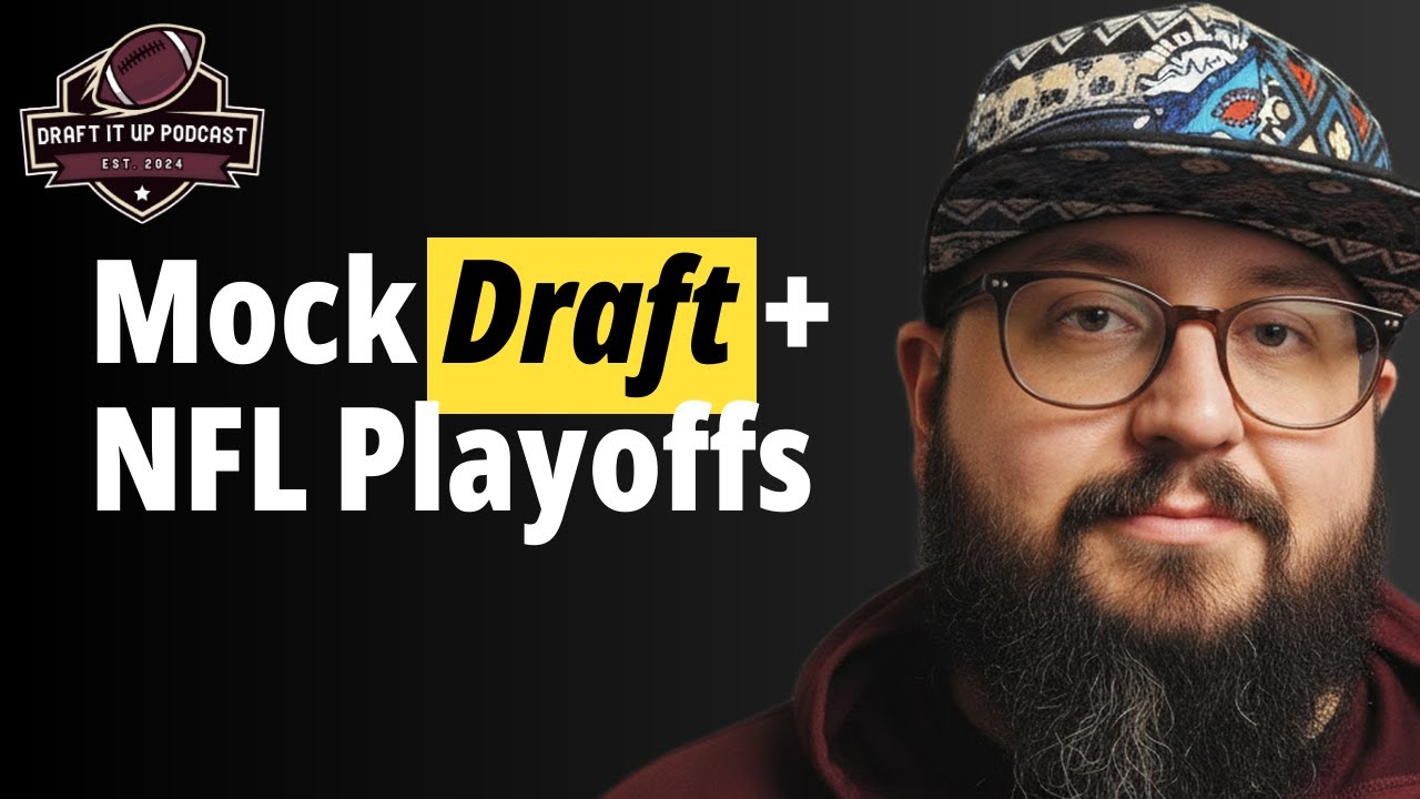 Draft It Up Podcast Ep. 134: Mock Draft + NFL Playoffs