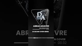 Abracadavre (Cover) | #60SecondCover