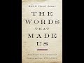 The Words That Made Us by Akhil Reed Amar | American Politics | Full Summary