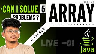 LIVE: Solving Easy Array Problems DAY-01 telugu