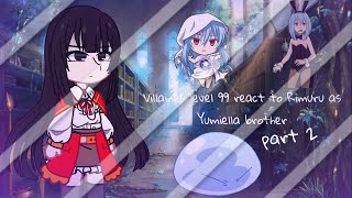 •|Villaines level 99 react to Rimuru as Yumiella brother|part 3?|•🇷🇺/🇺🇸/🇵🇹