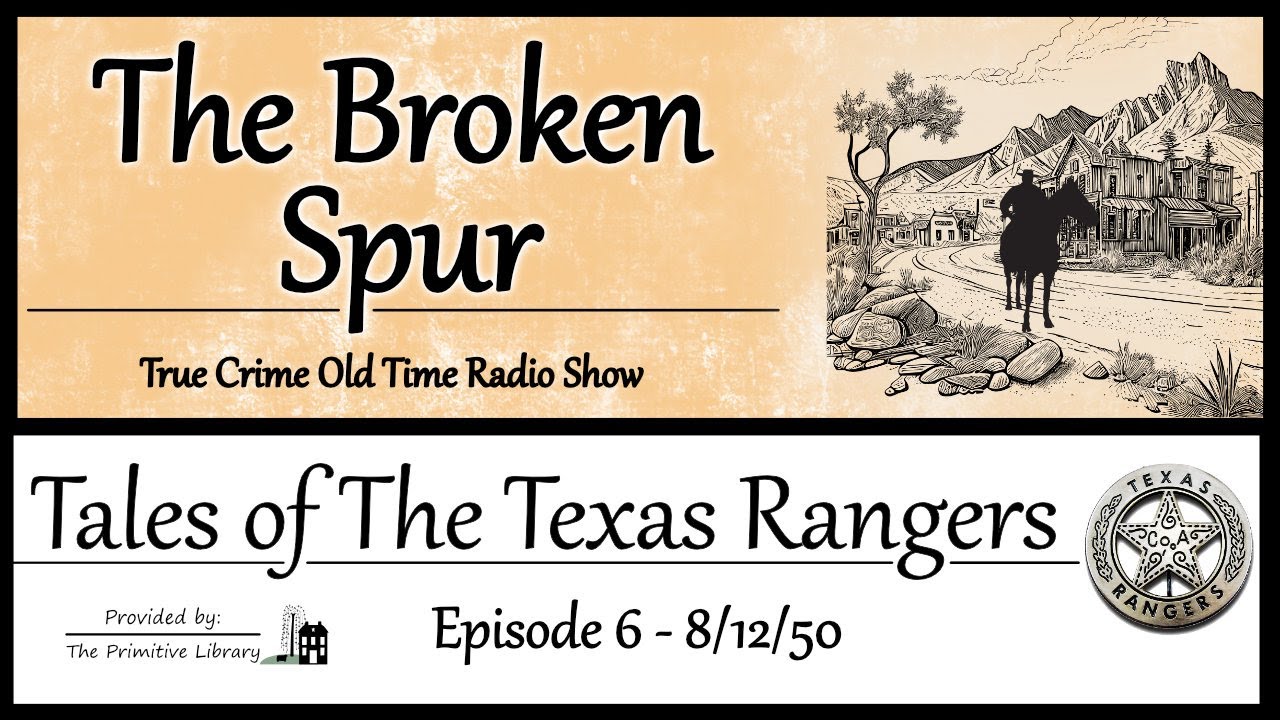 The Tales of the Texas Rangers The Broken Spur Ep 6 1950 True Crime Old Time Radio Show