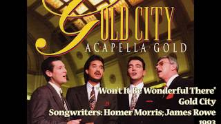 Video thumbnail of ""Won't It Be Wonderful There" - Gold City (1993)"