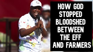 How God stopped bloodshed between the EFF and farmers | John Mathuhle