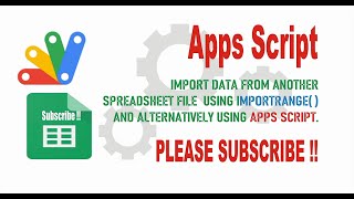 IMPORT DATA FROM ANOTHER SPREADSHEET FILE USING IMPORTRANGE  AND APPS SCRIPT