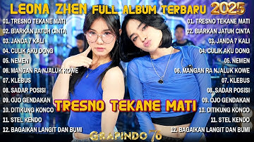 TRESNO TEKANE MATI - ARLIDA PUTRI feat. LEONA ZHEN FULL ALBUM TERBARU 2025 - BIARKAN JATUH CINTA
