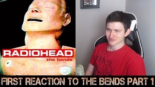 Radiohead - The Bends FIRST REACTION (Part 1)