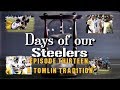 Days of our Steelers - Episode Thirteen: A Tomlin Tradition