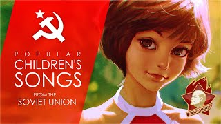 POPULAR RUSSIAN CHILDREN'S SONGS, FROM THE SOVIET UNION