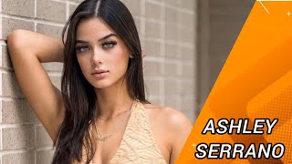 Ashley Serrano : American Fashion Model | Online Sensation | Biography