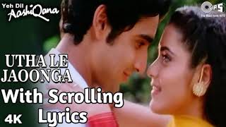 Utha Le Jaaunga-KARAOKE with Scrolling Lyrics ( Yeh Dil Aashiqaana 2005 ) Kumar Sanu &  Anuradha Ji