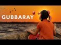 Gubbaray - Subhapriya Das | Arijit Guha | Abhishek Tiwari | Hindi Songs | New Songs 2019