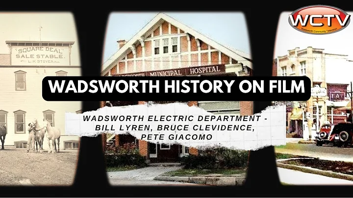Wadsworth History on Film: Wadsworth Electric Depa...