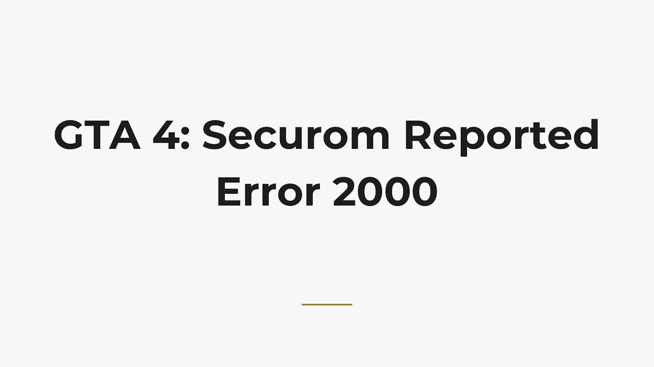 GTA 4: Securom Reported Error 2000