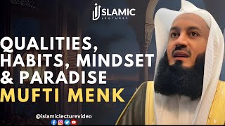 Qualities, Habits, Mindset & Paradise | Mufti Menk